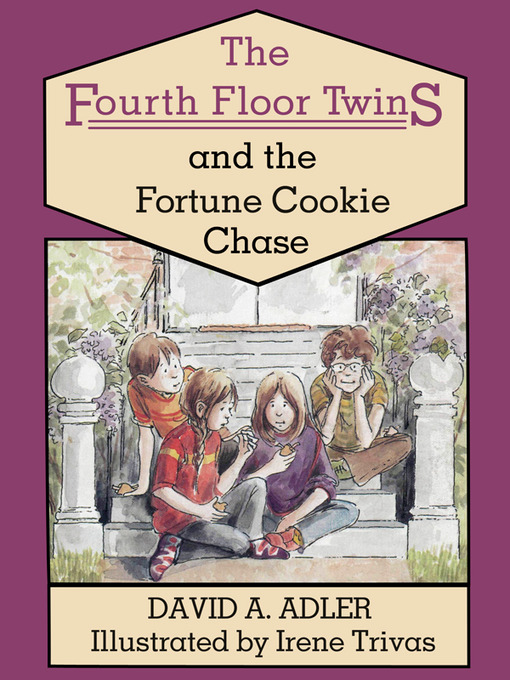 Title details for The Fourth Floor Twins and the Fortune Cookie Chase by David A. Adler - Available
